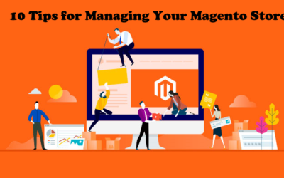 10 Tips for Managing Your Magento Store